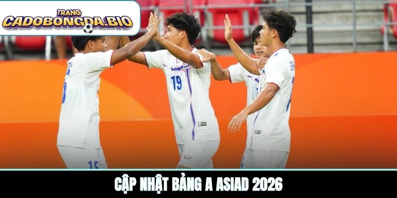 Cập nhật bảng A ASIAD 2026