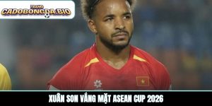 Xuân Son vắng mặt ASEAN Cup 2026